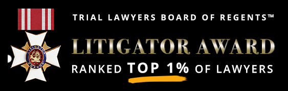 Trial Lawyers Board of Regents 2015 Litigator Award - Ranked Top 1% of Lawyers